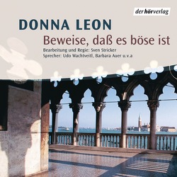 Beweise, daß es böse ist von Auer,  Barbara, Kaempfe,  Peter, Leon,  Donna, Seibicke,  Christa E., Stricker,  Sven, Wachtveitl,  Udo