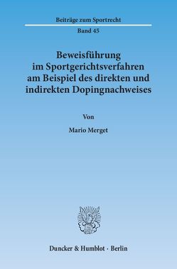 Beweisführung im Sportgerichtsverfahren am Beispiel des direkten und indirekten Dopingnachweises. von Merget,  Mario