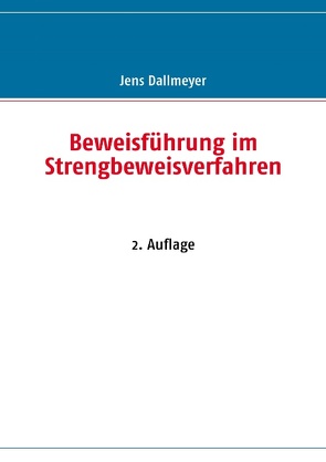 Beweisführung im Strengbeweisverfahren von Dallmeyer,  Jens