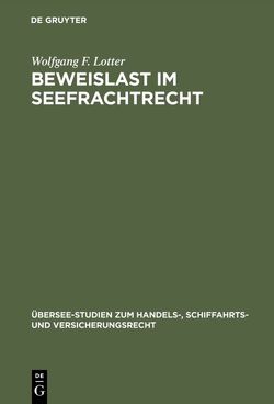 Beweislast im Seefrachtrecht von Lotter,  Wolfgang F.