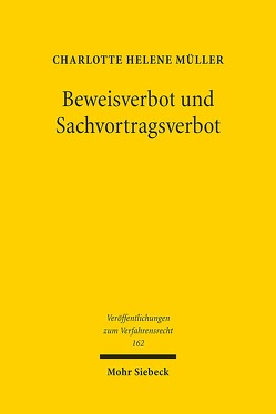 Beweisverbot und Sachvortragsverbot von Müller,  Charlotte Helene