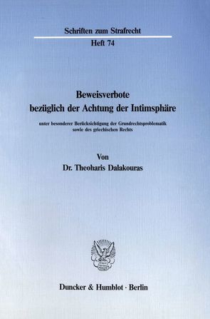 Beweisverbote bezüglich der Achtung der Intimsphäre von Dalakouras,  Theoharis