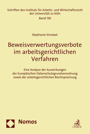 Beweisverwertungsverbote im arbeitsgerichtlichen Verfahren von Simokat,  Stephanie