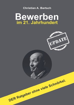 Bewerben im 21. Jahrhundert – UPDATE von Bartsch,  Christian A.