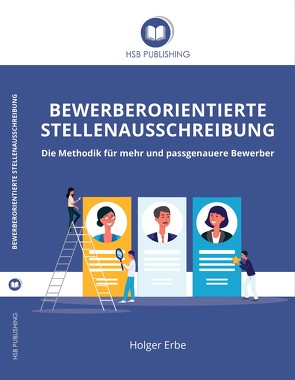 Bewerberorientierte Stellenausschreibung von Erbe,  Holger