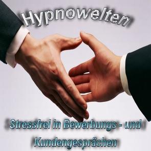 Bewerbungsgespräch & Kundengespräch ohne Stress führen (Hypnose CD) von Gorka,  Michael