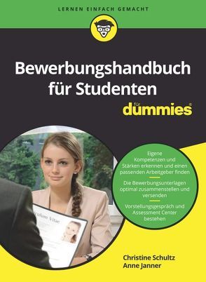 Bewerbungshandbuch für Studenten für Dummies von Janner,  Anne, Schultz,  Christine