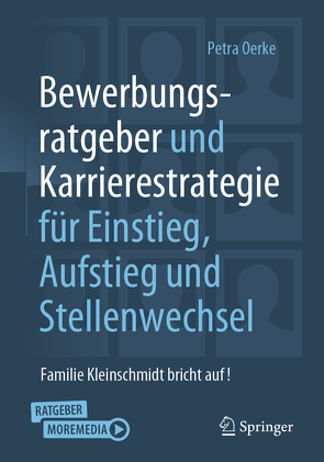 Bewerbungsratgeber und Karrierestrategie für Einstieg, Aufstieg und Stellenwechsel von Oerke,  Petra