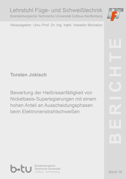 Bewertung der Heißrissanfälligkeit von Nickelbasis-Superlegierungen mit einem hohen Anteil an Ausscheidungsphasen beim Elektronenstrahlschweißen von Jokisch,  Torsten