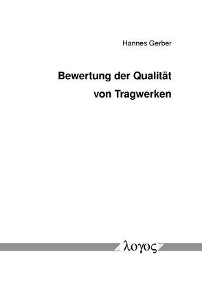 Bewertung der Qualität von Tragwerken von Gerber,  Hannes