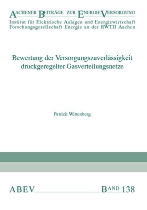 Bewertung der Versorgungszuverlässigkeit druckgeregelter Gasverteilungsnetze von Haubrich,  Hans-Jürgen, Moser,  Albert, Wittenberg,  Patrick