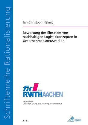 Bewertung des Einsatzes von nachhaltigen Logistikkonzepten in Unternehmensnetzwerken von Helmig,  Jan Christoph