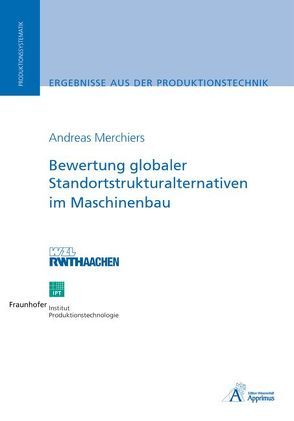 Bewertung globaler Standortstrukturalternativen im Maschinenbau von Merchiers,  Andreas