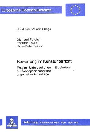 Bewertung im Kunstunterricht von Bahr,  Eberhard, Potchul,  Diethard, Zeinert,  Horst-Peter