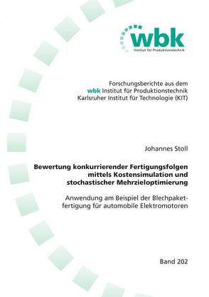 Bewertung konkurrierender Fertigungsfolgen mittels Kostensimulation und stochastischer Mehrzieloptimierung von Stoll,  Johannes