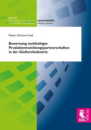 Bewertung nachhaltiger Produktentwicklungspartnerschaften in der Gießereiindustrie von Fandl,  Robert Christian