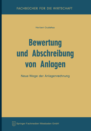 Bewertung und Abschreibung von Anlagen von Gudehus,  Herbert