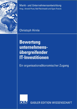 Bewertung unternehmensübergreifender IT-Investitionen von Hess,  Prof. Dr. Thomas, Hirnle,  Christoph, Picot,  Prof. Dr. Dres. h.c. Arnold