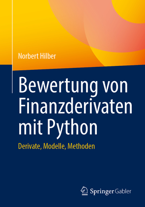 Bewertung von Finanzderivaten mit Python von Hilber,  Norbert