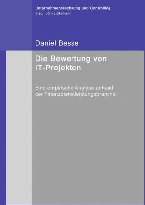 Bewertung von IT-Projekten von Besse,  Daniel