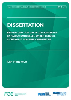 Bewertung von Lastflussbasierten Kapazitätsmodellen unter Berücksichtigung von Unsicherheiten von Marjanovic,  Ivan, Moser,  Albert