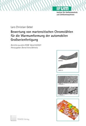 Bewertung von martensitischen Chromstählen für die Warmumformung der automobilen Großserienfertigung von Behrens,  Bernd-Arno, Gebel,  Lars Christian