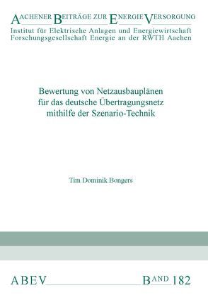 Bewertung von Netzausbauplänen für das deutsche Übertragungsnetz mithilfe der Szenario-Technik von Bongers,  Tim Dominik, Moser,  Albert