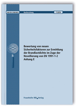 Bewertung von neuen Sicherheitsfaktoren zur Ermittlung der Brandlastdichte im Zuge der Novellierung von EN 1991-1-2 Anhang E. von Gößwein,  Lukas, Meyer,  Patrick, Sander,  Lisa, Schaumann,  Peter, Zehfuß,  Jochen