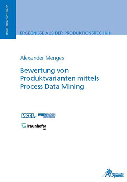 Bewertung von Produktvarianten mittels Process Data Mining von Menges,  Alexander