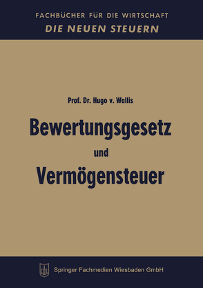 Bewertungsgesetz und Vermögensteuer von von Wallis,  Hugo