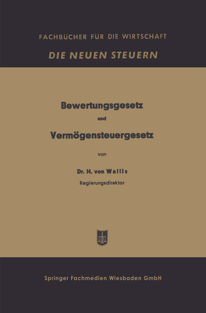 Bewertungsgesetz und Vermögensteuergesetz von von Wallis,  Hugo