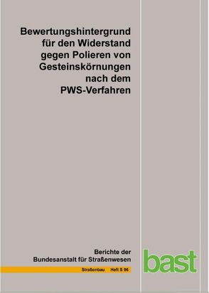 Bewertungshintergrund für den Widerstand gegen Polieren von Gesteinkrönungen nach dem PWS-Verfahren von Dudenhöfer,  B., Rückert,  Ph.