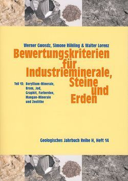 Bewertungskriterien für Industrieminerale, Steine und Erden von Gwosdz,  Werner, Lorenz,  Walter, Röhling,  Simone