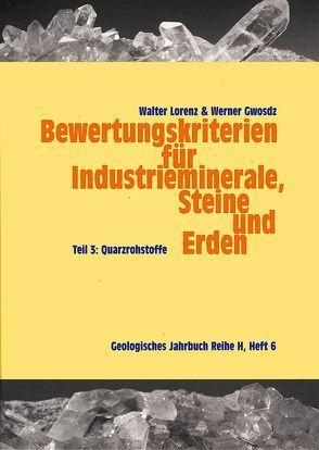 Bewertungskriterien für Industrieminerale, Steine und Erden / Quarzrohstoffe von Gwosdz,  Werner, Lorenz,  Walter, xxxx