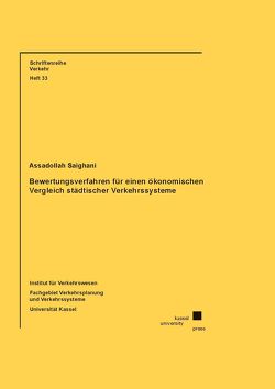 Bewertungsverfahren für einen ökonomischen Vergleich städtischer Verkehrssysteme von Saighani,  Assadollah