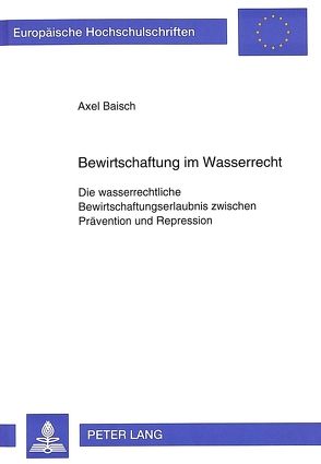 Bewirtschaftung im Wasserrecht von Baisch,  Axel