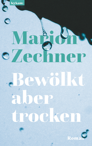 Bewölkt aber trocken von Zechner,  Marion