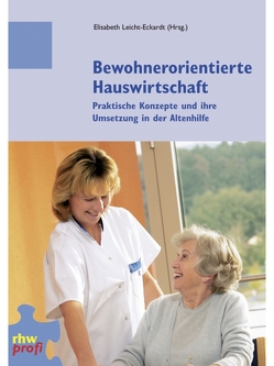 Bewohnerorientierte Hauswirtschaft von Leicht-Eckardt,  Elisabeth