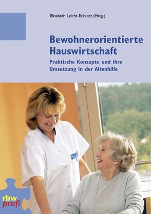 Bewohnerorientierte Hauswirtschaft von Leicht-Eckardt,  Elisabeth