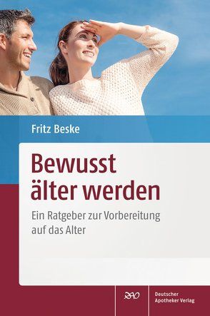 Bewusst älter werden von Beske,  Fritz