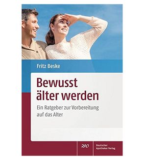 Bewusst älter werden Bewusst älter sein von Beske,  Fritz