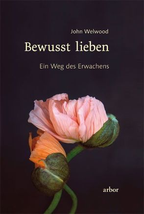 Bewusst lieben von Petersen,  Karin, Welwood,  John