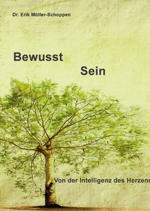 Bewusst Sein von Müller Schoppen,  Erik