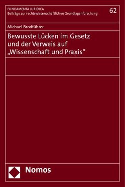 Bewusste Lücken im Gesetz und der Verweis auf „Wissenschaft und Praxis“ von Brodführer,  Michael