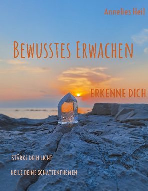 Bewusstes Erwachen von Heil,  Annelies