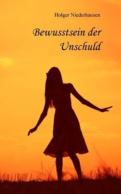 Bewusstsein der Unschuld von Niederhausen,  Holger
