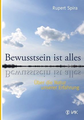 Bewusstsein ist alles von Spira,  Rupert, van Hoorn,  Dr. Jörg