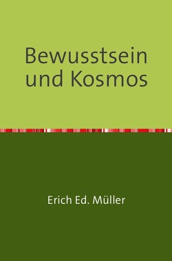 Bewusstsein und Kosmos von Müller,  Erich Ed.