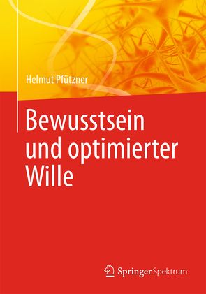 Bewusstsein und optimierter Wille von Pfützner,  Helmut