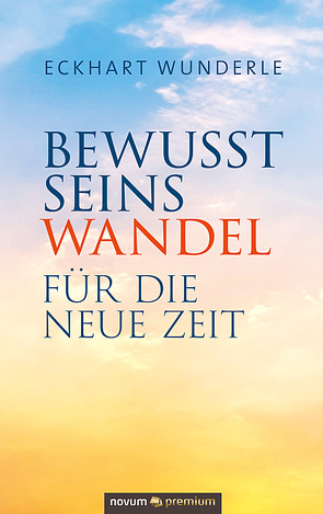 Bewusstseinswandel von Wunderle,  Eckhart